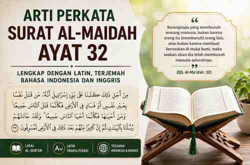 Arti Perkata Surat Al-Maidah Ayat 32 Lengkap Dengan Latin, Terjemah Bahasa Indonesia dan Inggris