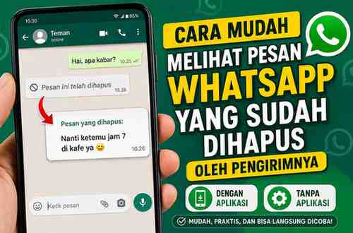 Enteng! Begini Cara Melihat Pesan WhatsApp Yang Sudah Ditarik Oleh Lawan Chatmu