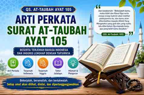 Arti Perkata Surat At-Taubah Ayat 105 Beserta Terjemah Bahasa Indonesia dan Inggris Lengkap Dengan Tafsirnya